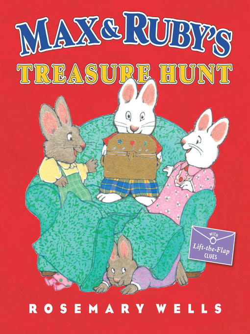 Title details for Max and Ruby's Treasure Hunt by Rosemary Wells - Available